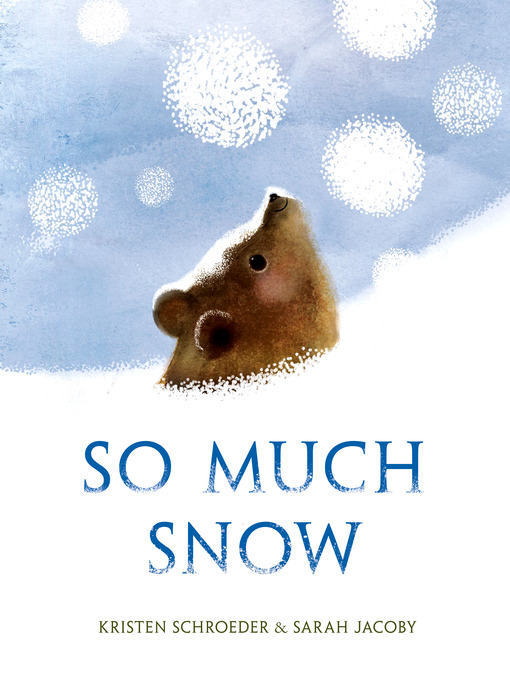 Title details for So Much Snow by Kristen Schroeder - Available